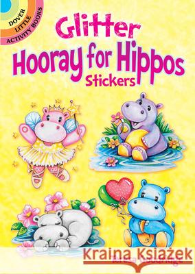 Glitter Hooray for Hippos Stickers Teresa Goodridge 9780486829142 Dover Publications - książka