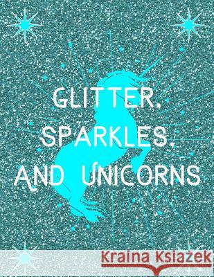 Glitter, Sparkles And Unicorns Laura Buller 9781070437859 Independently Published - książka