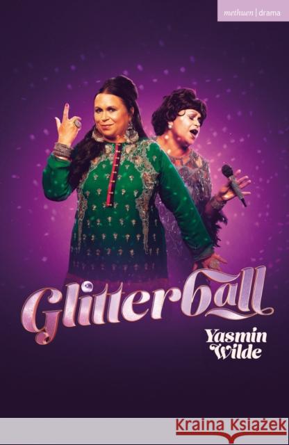 Glitterball Yasmin Wilde   9781350372351 Methuen Drama - książka