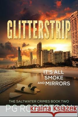 GlitterStrip: It's all Smoke and Mirrors P G Robertson   9780645700039 P G Robertson - książka