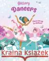 Glittery Dancers: Dress Me Up in Stickers! Ugolotti, Sara 9788854419889 White Star