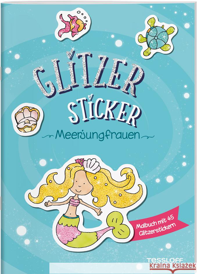 Glitzer-Sticker Malbuch. Meerjungfrauen  9783788644604 Tessloff Verlag Ragnar Tessloff GmbH & Co. KG - książka