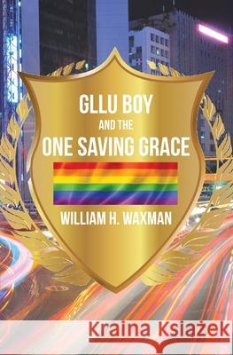 GLLU Boy and the One Saving Grace​ Waxman, William 9781646693184 Atmosphere Press - książka