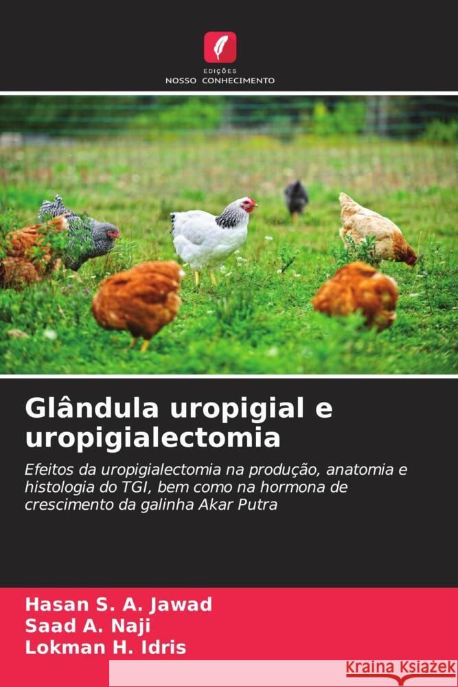 Glândula uropigial e uropigialectomia Jawad, Hasan S. A., Naji, Saad A., Idris, Lokman H. 9786208359621 Edições Nosso Conhecimento - książka