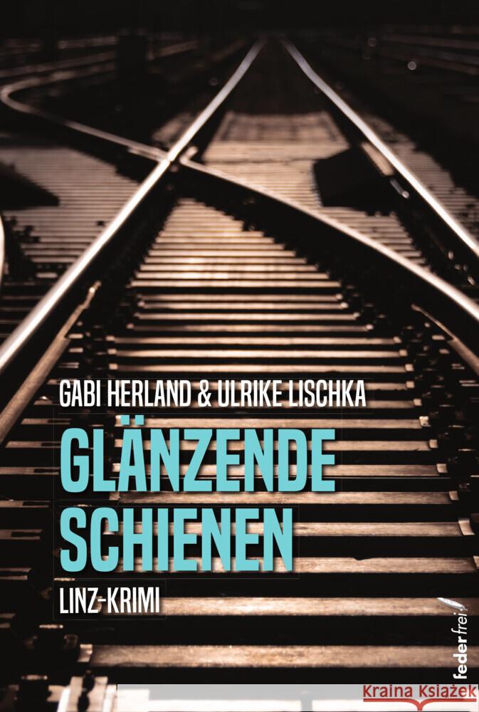 Glänzende Schienen Lischka, Ulrike, Herland, Gabi 9783990742785 Federfrei Verlag - książka