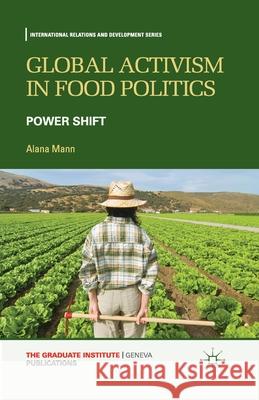 Global Activism in Food Politics: Power Shift Mann, A. 9781349465095 Palgrave Macmillan - książka