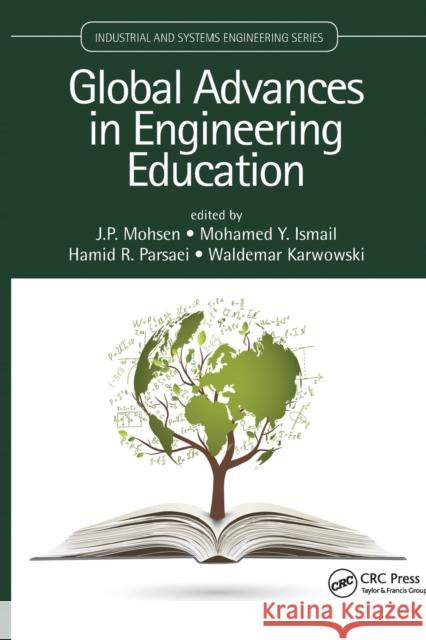 Global Advances in Engineering Education J. P. Mohsen Mohamed Y. Ismail Hamid R. Parsaei 9780367779788 CRC Press - książka