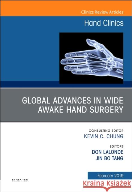 Global Advances in Wide Awake Hand Surgery, An Issue of Hand Clinics Don (Professor Plastic Surgery) Lalonde 9780323654579 Elsevier - Health Sciences Division - książka