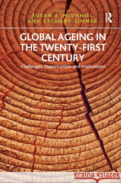 Global Ageing in the Twenty-First Century: Challenges, Opportunities and Implications Zachary Zimmer Susan A. McDaniel 9781032921525 Routledge - książka