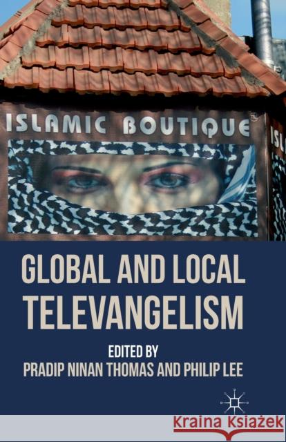 Global and Local Televangelism P. Thomas P. Lee  9781349345298 Palgrave Macmillan - książka