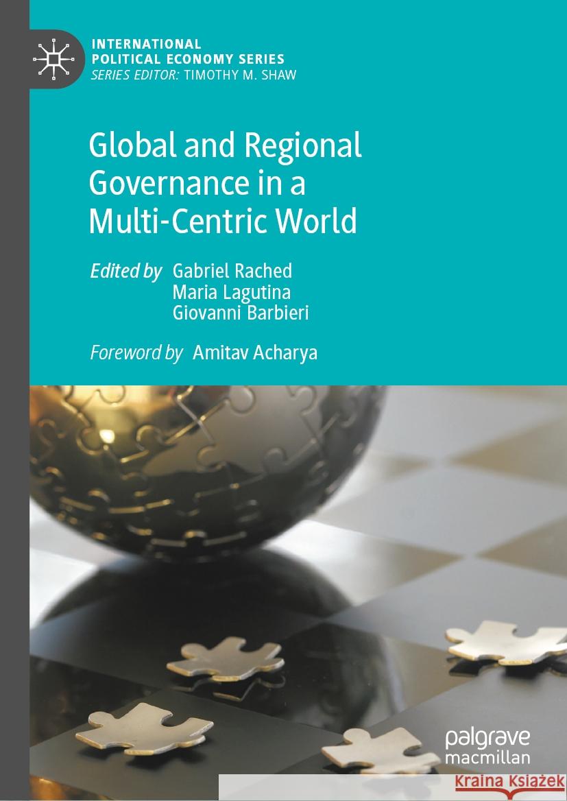 Global and Regional Governance in a Multi-Centric World Gabriel Rached, Maria Lagutina, Giovanni Barbieri 9783031826764 Springer International Publishing AG - książka
