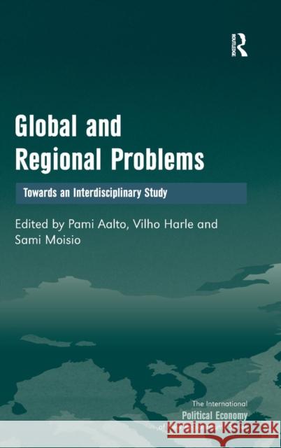 Global and Regional Problems: Towards an Interdisciplinary Study Harle, Vilho 9781409408413 Ashgate Publishing Limited - książka