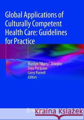 Global Applications of Culturally Competent Health Care: Guidelines for Practice Marilyn