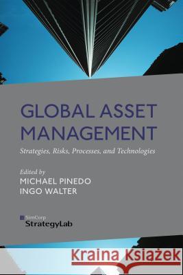 Global Asset Management: Strategies, Risks, Processes, and Technologies Pinedo, M. 9781137329479  - książka