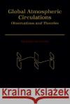 Global Atmospheric Circulations: Observations and Theories Grotjahn, Richard 9780195174816 Oxford University Press