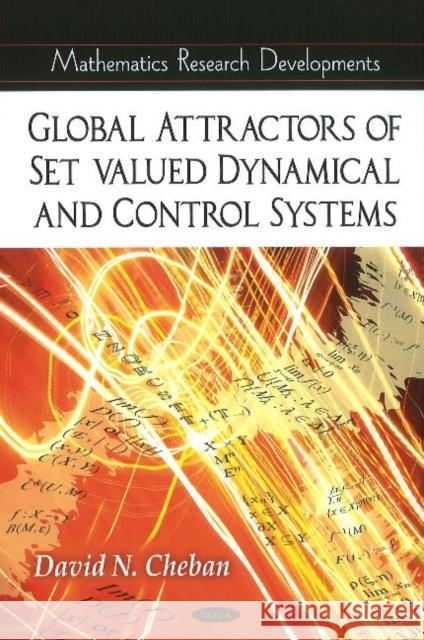 Global Attractors of Set-Valued Dynamical & Control Systems David N Cheban 9781616680213 Nova Science Publishers Inc - książka