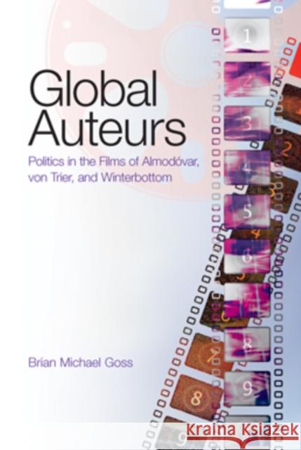 Global Auteurs: Politics in the Films of Almodóvar, Von Trier, and Winterbottom McCarthy, Cameron 9781433101342 Peter Lang Publishing Inc - książka