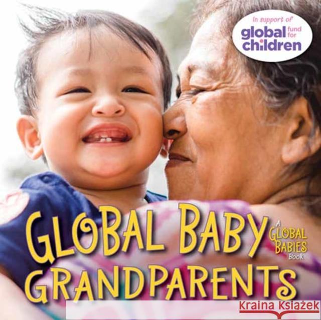 Global Baby Grandparents Maya Ajmera 9781623544539 Charlesbridge - książka