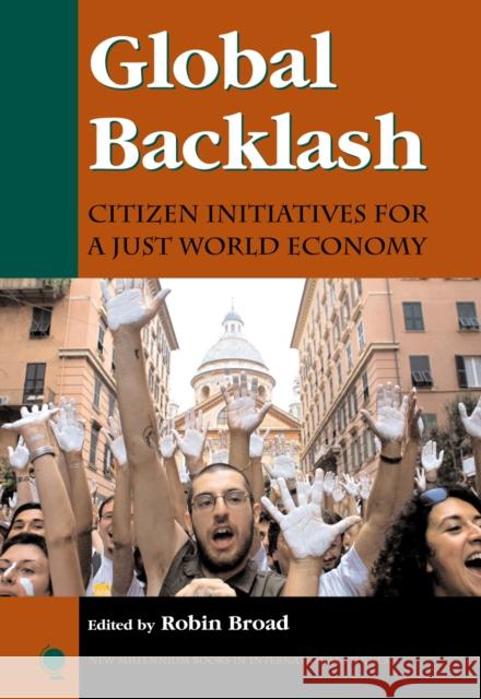 Global Backlash: Citizen Initiatives for a Just World Economy Broad, Robin 9780742510340 Rowman & Littlefield Publishers - książka