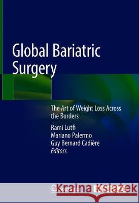 Global Bariatric Surgery: The Art of Weight Loss Across the Borders Lutfi, Rami 9783319935447 Springer - książka