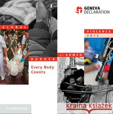 Global Burden of Armed Violence 2015: Every Body Counts Geneva Declaration Secretariat 9781107069930 Cambridge University Press - książka