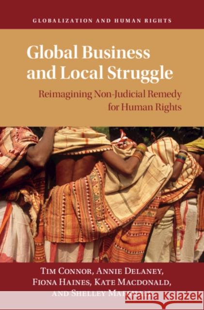 Global Business and Local Struggle: Reimagining Non-Judicial Remedy for Human Rights Shelley (RMIT University) Marshall 9781009529396 Cambridge University Press - książka