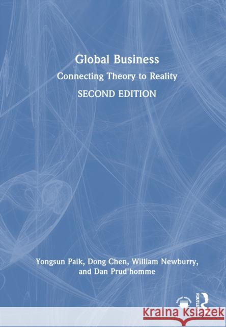 Global Business: Connecting Theory to Reality Dan Prud'homme 9781032780245 Routledge - książka