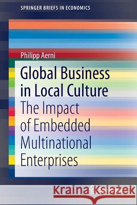 Global Business in Local Culture: The Impact of Embedded Multinational Enterprises Aerni, Philipp 9783030037970 Springer - książka