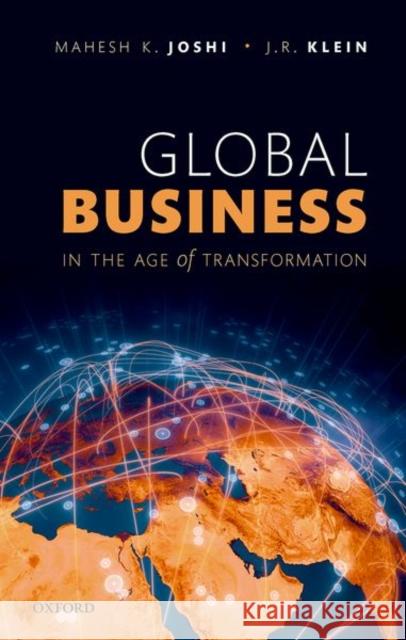 Global Business in the Age of Transformation Mahesh Joshi James R. Klein 9780192847232 Oxford University Press, USA - książka