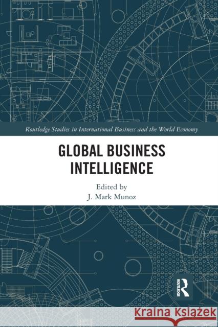 Global Business Intelligence J. Mark Munoz 9780367889814 Routledge - książka