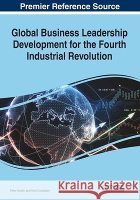 Global Business Leadership Development for the Fourth Industrial Revolution Peter Smith Tom Cockburn 9781799854944 Business Science Reference - książka