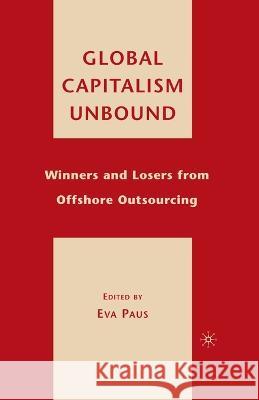 Global Capitalism Unbound: Winners and Losers from Offshore Outsourcing Eva Paus E. Paus 9781349539819 Palgrave MacMillan - książka