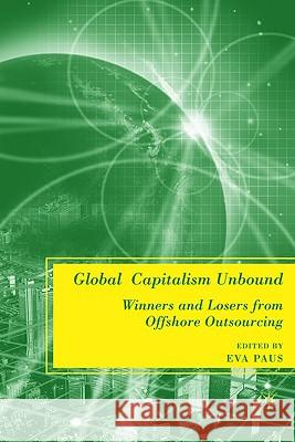 Global Capitalism Unbound: Winners and Losers from Offshore Outsourcing Paus, E. 9781403984296 Palgrave MacMillan - książka