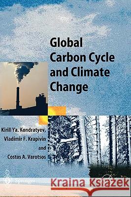 Global Carbon Cycle and Climate Change Kirill YA Kondratyev Vladimir F. Krapivin Costas A. Varotsos 9783540008095 Springer - książka