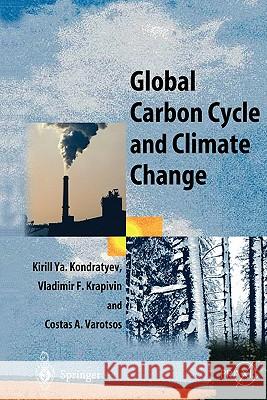 Global Carbon Cycle and Climate Change Kirill Y. Kondratyev Vladimir F. Krapivin 9783642056420 Not Avail - książka