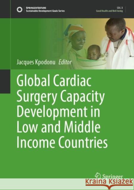 Global Cardiac Surgery Capacity Development in Low and Middle Income Countries Jacques Kpodonu 9783030838638 Springer - książka