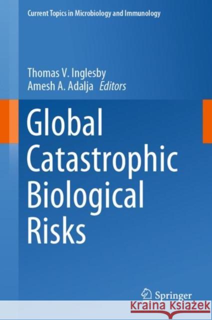 Global Catastrophic Biological Risks Tom Inglesby Amesh Adalja 9783030363109 Springer - książka
