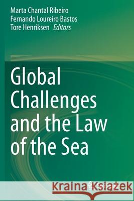 Global Challenges and the Law of the Sea Marta Chantal Ribeiro Fernando Loureir Tore Henriksen 9783030426736 Springer - książka