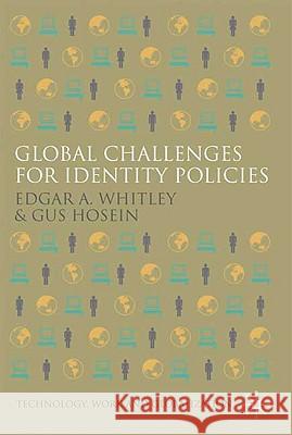 Global Challenges for Identity Policies Edgar A. Whitley Ian Hosein 9780230542235 Palgrave MacMillan - książka