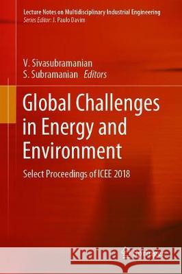 Global Challenges in Energy and Environment: Select Proceedings of Icee 2018 Sivasubramanian, V. 9789811392122 Springer - książka