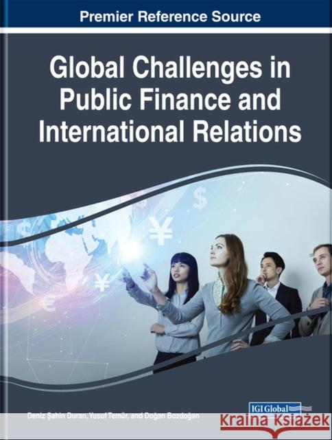 Global Challenges in Public Finance and International Relations Deniz Sahin Duran Yusuf Temur Dogan Bozdogan 9781522575641 IGI Global - książka