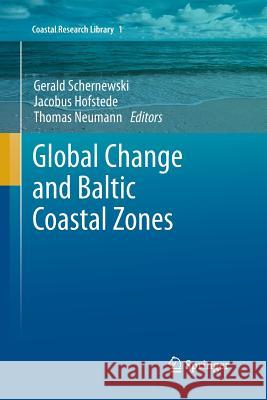 Global Change and Baltic Coastal Zones Gerald Schernewski Jacobus Hofstede Thomas Neumann 9789400735798 Springer - książka