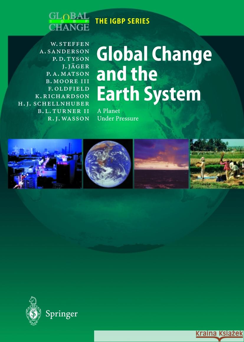 Global Change and the Earth System: A Planet Under Pressure Will Steffen Regina Angelina Sanderson Peter D. Tyson 9783662308134 Springer - książka