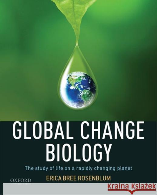 Global Change Biology Rosenblum, Erica Bree 9780190644642 Oxford University Press, USA - książka