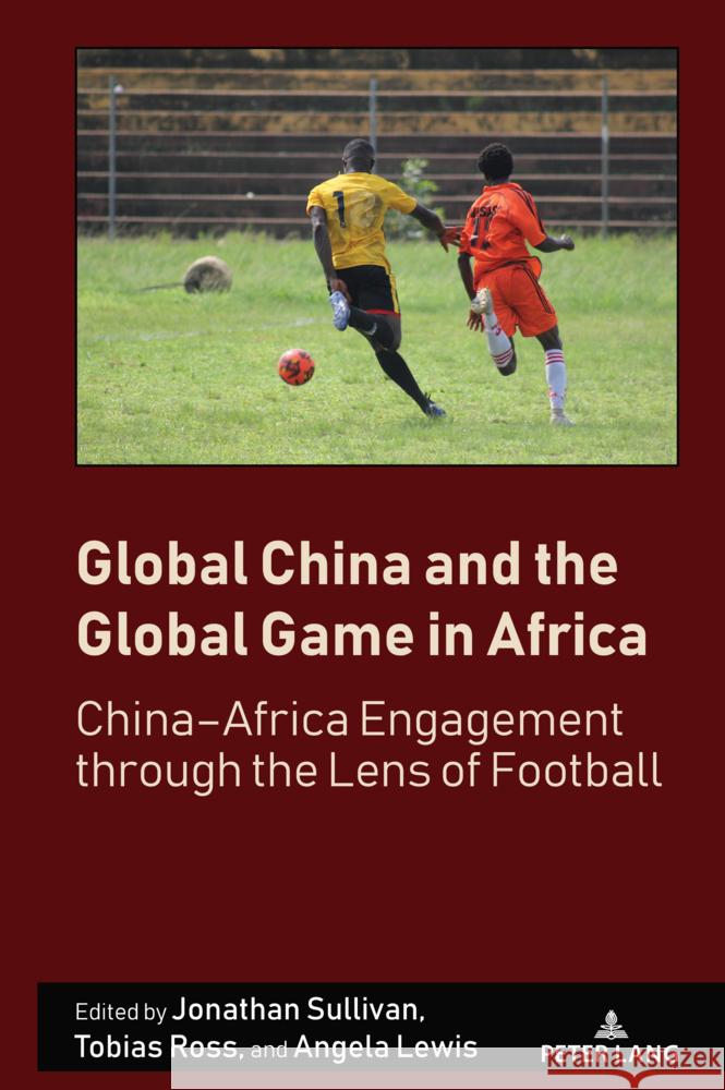 Global China and the Global Game in Africa  9781636676494 Peter Lang - książka