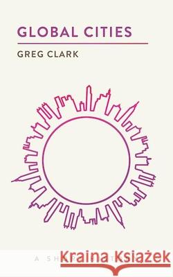 Global Cities: A Short History Greg Clark 9780815728917 Brookings Institution Press - książka