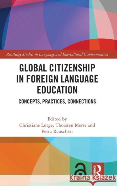 Global Citizenship in Foreign Language Education: Concepts, Practices, Connections  9781032025414 Taylor & Francis Ltd - książka