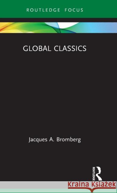 Global Classics Jacques A. Bromberg 9780367549268 Routledge - książka