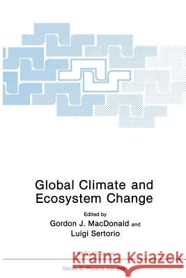 Global Climate and Ecosystem Change Gordon J. MacDonald Luigi Sertorio 9781489924858 Springer - książka