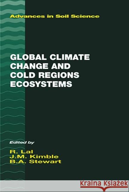 Global Climate Change and Cold Regions Ecosystems Lal Rattan John M. Kimble H. Eswaran 9781566704595 CRC Press - książka